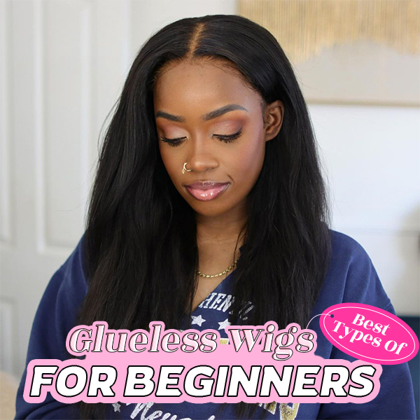 best types of glueless wigs for beginners