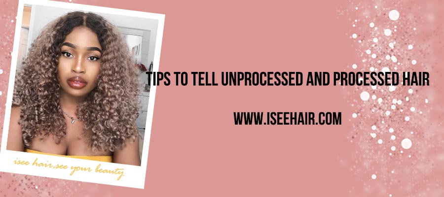 unprocessed and processed hair