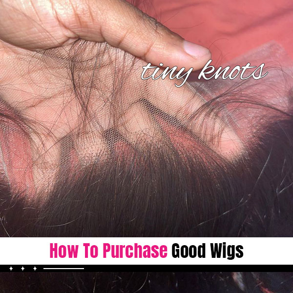 How to Purchase Good Wigs-tiny knots